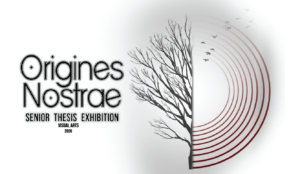 Origines Nostrae - Senior Thesis Exhibition Cover