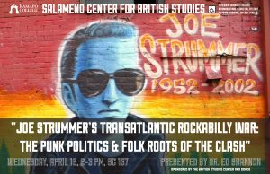 JOE STRUMMER’S TRANSATLANTIC ROCKABILLY WAR: THE PUNK POLITICS & FOLK ROOTS OF THE CLASH
