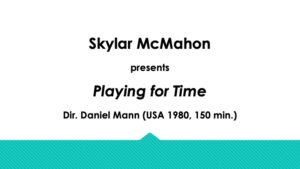 Plain text: Skylar McMahon presents "Playing for Time"