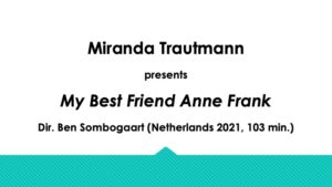 Plain text: Miranda Trautmannn presents "My Best Friend Anne Frank"