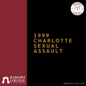 Graphic with 1999 Charlotte Sexual Assault in gold text on a black background, Ramapo College of New Jersey logo on the left, and a circular seal at the top right. Website ramapo.edu/igg appears at the bottom right.