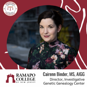 A woman with short dark hair wearing a floral top stands in front of a blurred background. Text reads: “Cairenn Binder, MS, AIGG, Director, Investigative Genetic Genealogy Center, Ramapo College of New Jersey.” Logos are also present.
