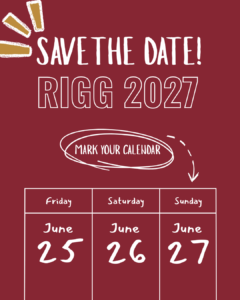 A maroon Save the Date graphic for RIGG 2027, with text noting Mark Your Calendar and a calendar highlighting June 25 (Friday), June 26 (Saturday), and June 27 (Sunday).