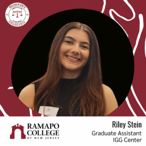 A smiling woman with long brown hair wears a name tag and black top, in front of a maroon background with Ramapo College of New Jersey and Riley Stein, Graduate Assistant IGG Center, written below.