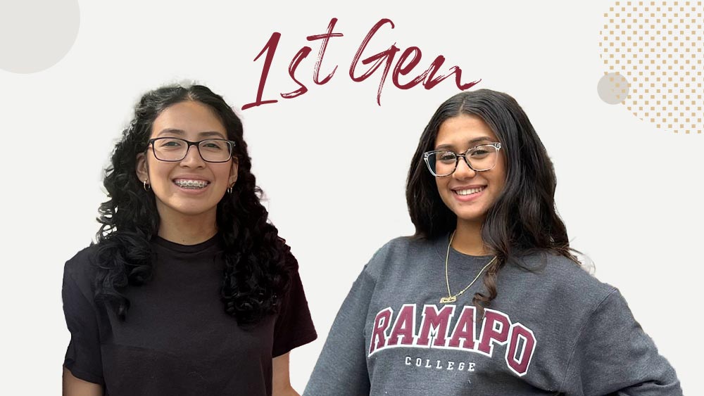 Two smiling young women with long dark hair and glasses stand side by side. One wears a black top, the other a gray “Ramapo College” sweatshirt. Above them, text reads “1st Gen” in large script.