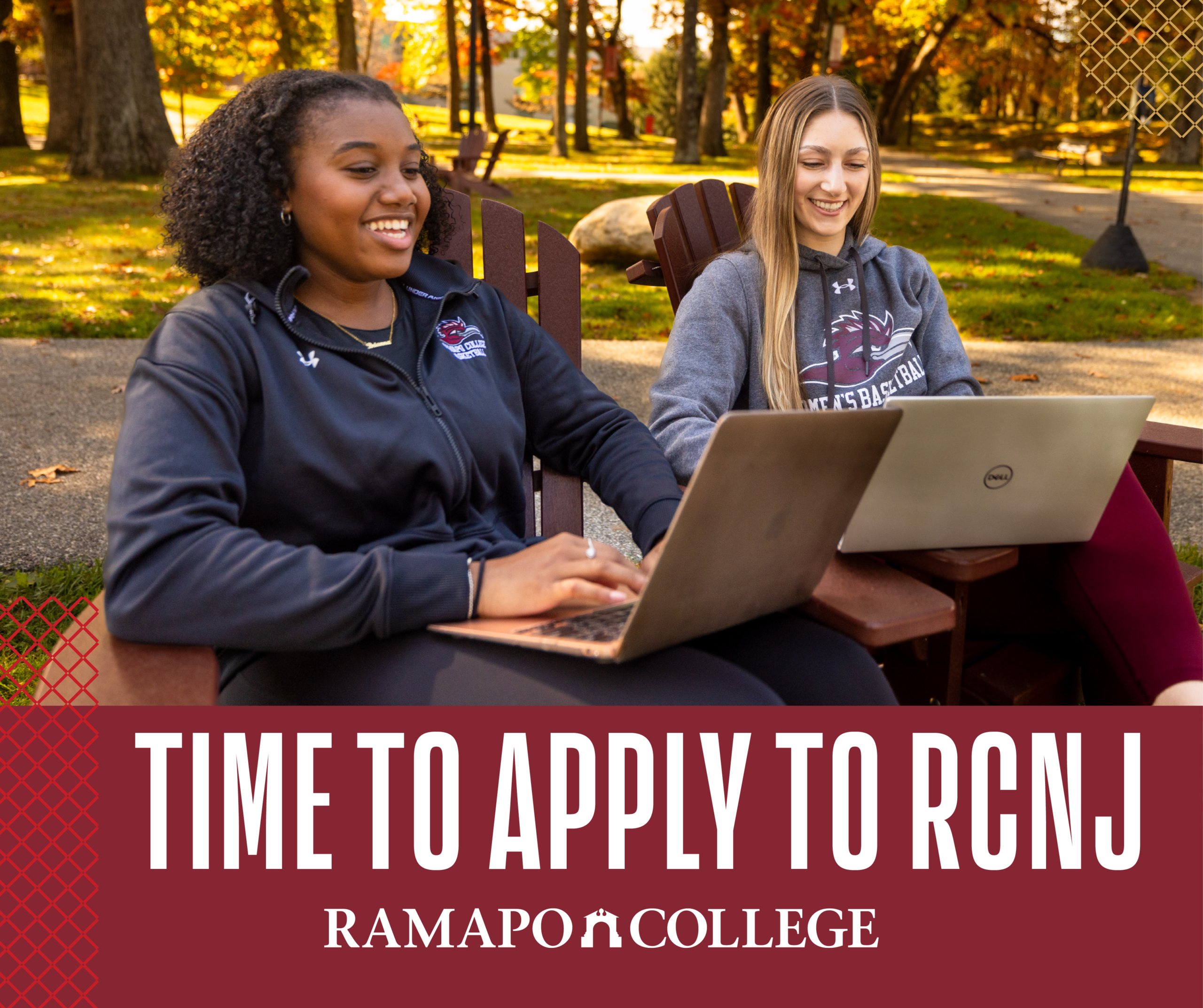 Most of the visual is a real photo of two female students sitting outside on a fall day with their laptops open on their laps. They smile as if working and chatting. On the bottom is a maroon background with white text that reads, "Time to apply to RCNJ" with a white banner version of the Ramapo College logo.