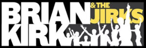 White block letters spell BRIAN KIRK with a yellow & THE JIRKS above. Silhouettes of people with raised arms and hands appear within the letters, suggesting a lively crowd or audience. The background is black.